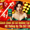 Cách Chơi Xổ Số Online Tại HUBet – Hệ Thống Uy Tín Số 1 VN